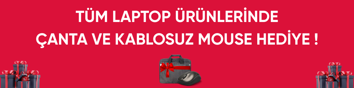 LAPTOP ÜRÜNLERİNDE ÇANTA VE KABLOSUZ MOUSE HEDİYE !