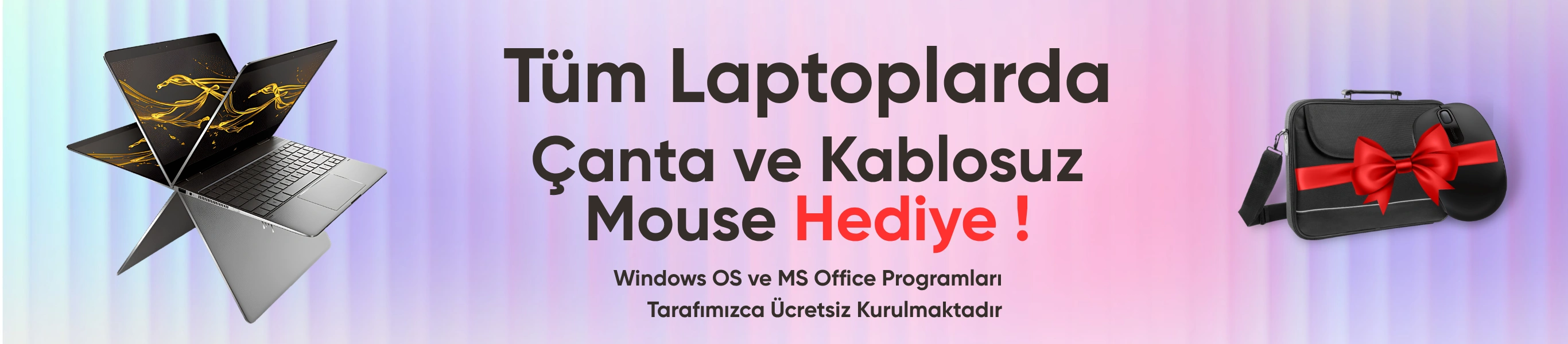 LAPTOP ÜRÜNLERİNDE ÇANTA VE KABLOSUZ MOUSE HEDİYE !